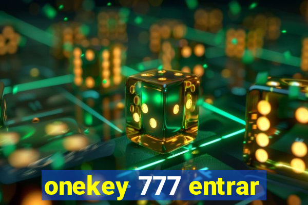 onekey 777 entrar